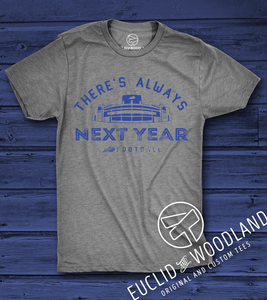 There's Always Next Year Tee
